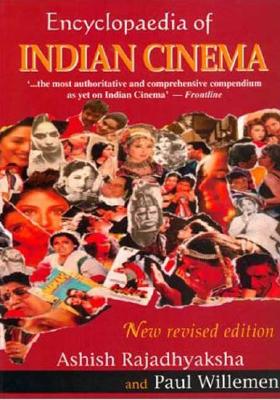 Encyclopedia of Indian Cinema - Willemen, Paul (Editor), and Rajadhyaksha, Ashish (Editor)