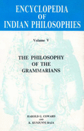 Encyclopedia of Indian philosophies.  Vol. 5,  The philosophy of the grammarians /[edited by] Harold G. Coward and K. Kunjunni Raja