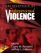 Encyclopedia of Interpersonal Violence - Renzetti, Claire M (Editor), and Edleson, Jeffrey L (Editor)