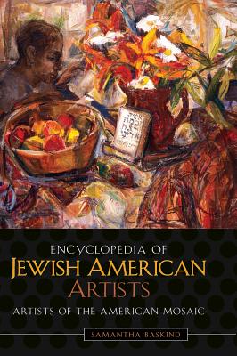 Encyclopedia of Jewish American Artists - Baskind, Samantha, Professor