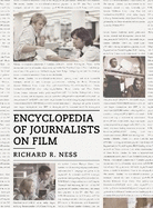 Encyclopedia of Journalists on Film