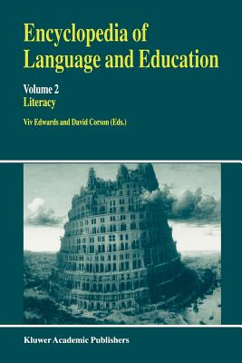 Encyclopedia of Language and Education: Literacy - Edwards, VIV (Editor), and Corson, P (Editor)