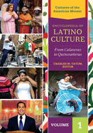 Encyclopedia of Latino Culture [3 volumes]: From Calaveras to Quinceaeras