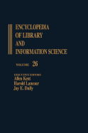 Encyclopedia of Library and Information Science: Volume 26 - Role Indicators to St. Anselm-College Library (Rome)