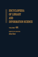 Encyclopedia of Library and Information Science: Volume 44 - Supplement 9: Basic to Zambia: National Legal Deposit Library of