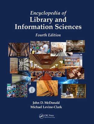 Encyclopedia of Library and Information Sciences - McDonald, John D. (Editor), and Levine-Clark, Michael (Editor)