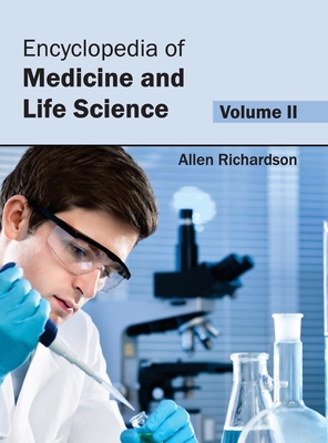 Encyclopedia of Medicine and Life Science: Volume II - Richardson, Allen (Editor)