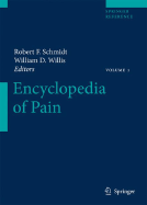 Encyclopedia of Pain - Willis, Robert F, and Schmidt, Robert F (Editor), and Willis, W D (Editor)