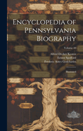 Encyclopedia of Pennsylvania Biography: Illustrated; Volume 10