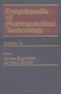 Encyclopedia of Pharmaceutical Technology: Volume 14 - Self-Medication to Technology Transfer Considerations for Pharmaceuticals - Swarbrick, James (Editor), and Boylan, James C. (Editor)