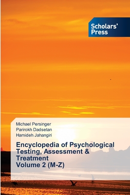 Encyclopedia of Psychological Testing, Assessment & Treatment Volume 2 (M-Z) - Persinger, Michael, and Dadsetan, Parirokh, and Jahangiri, Hamideh