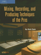 Encyclopedia of Recording: Mixing, Recording, and Producing Techniques