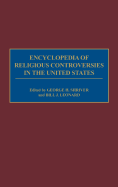 Encyclopedia of Religious Controversies in the United States - Leonard, Bill J, and Shriver, George H