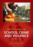 Encyclopedia of School Crime and Violence [2 Volumes]