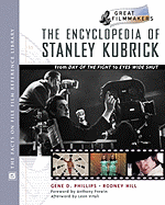 Encyclopedia of Stanley Kubrick: From Day of the Fight to Eyes Wide Shut - Hill, Rodney, and Phillips, Gene D, S.J.