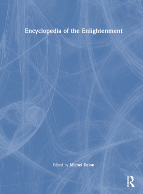 Encyclopedia of the Enlightenment - Delon, Michel (Editor)