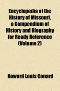 Encyclopedia of the History of Missouri, a Compendium of History and Biography for Ready Reference; Volume 6