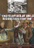 Encyclopedia of the Reconstruction Era [2 Volumes]: Greenwood Milestones in African American History