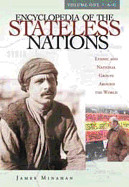 Encyclopedia of the Stateless Nations [4 Volumes]: Ethnic and National Groups Around the World A-Z