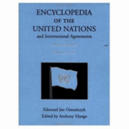 Encyclopedia of the United Nations and International Agreements
