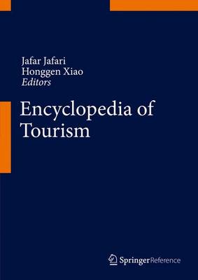 Encyclopedia of Tourism - Jafari, Jafar (Editor), and Xiao, Honggen (Editor)