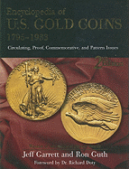 Encyclopedia of U.S Gold Coins 1795-1933: Circulating, Proof, Commemorative, and Pattern Issues
