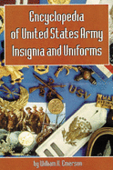 Encyclopedia of United States Army Insignia and Uniforms