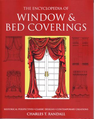 Encyclopedia of Window & Bed Coverings - Randall, Charles (Contributions by)