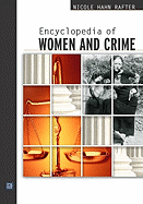 Encyclopedia of Women and Crime - Rafter, Nicole Hahn