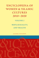 Encyclopedia of Women & Islamic Cultures 2010-2020, Volume 2: Body, Sexuality, and Health