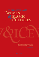 Encyclopedia of Women & Islamic Cultures, Volume 6: Supplement & Index