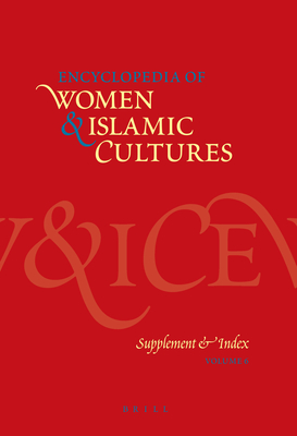 Encyclopedia of Women & Islamic Cultures, Volume 6: Supplement & Index - Joseph, Suad (Editor)