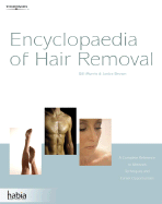 Encylopedia of Hair Removal: A Complete Reference to Methods, Techniques and Career Opportunities - Morris, Gill, and Brown, Janice