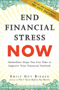 End Financial Stress Now: Immediate Steps You Can Take to Improve Your Financial Outlook