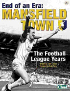End of an Era - Mansfield Town: The Football League Years