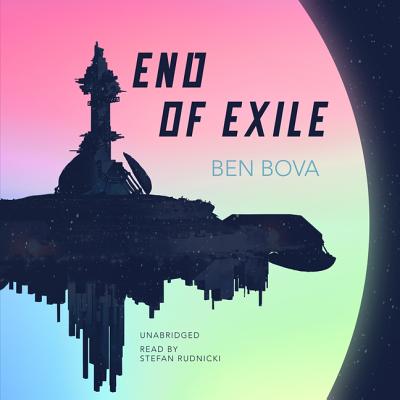 End of Exile - Bova, Ben, and Rudnicki, Stefan (Read by)