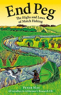 End Peg: The Highs and Lows of Match Fishing