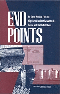 End Points for Spent Nuclear Fuel and High-Level Radioactive Waste in Russia and the United States