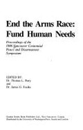End the Arms Race: Fund Human Needs: Proceedings of the 1986 Vancouver Centennial Peace and Disarmament Symposium