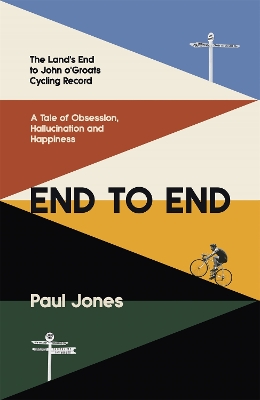 End to End: 'A really great read, fascinating, moving' Adrian Chiles - Jones, Paul
