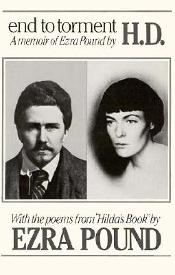 End to Torment: A Memoir of Ezra Pound - Doolittle, Hilda