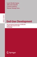 End-User Development: 9th International Symposium, IS-EUD 2023, Cagliari, Italy, June 6-8, 2023, Proceedings