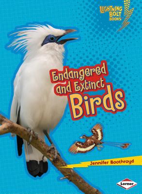 Endangered and Extinct Birds - Boothroyd, Jennifer