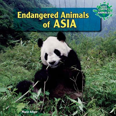 Endangered Animals of Asia - Allgor, Marie