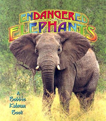 Endangered Elephants - Kalman, Bobbie