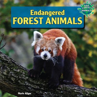 Endangered Forest Animals - Allgor, Marie
