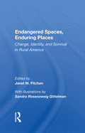 Endangered Spaces, Enduring Places: Change, Identity, and Survival in Rural America