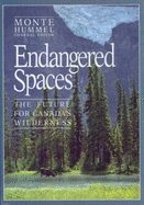 Endangered spaces : the future for Canada's wilderness - Hummel, Monte