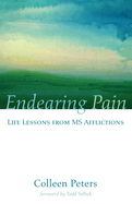 Endearing Pain: Life Lessons from MS Afflictions