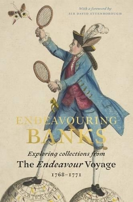 Endeavouring Banks: Exploring Collections from the Endeavour Voyage 1768-1771 - Chambers, Neil